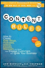 Cover art for Content Rules: How to Create Killer Blogs, Podcasts, Videos, Ebooks, Webinars (and More) That Engage Customers and Ignite Your Business