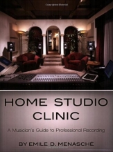 Cover art for Home Studio Clinic: A Musician's Guide to Professional Recording (Hal Leonard Music Pro Guides)