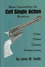 Cover art for Home Gunsmithing the Colt Single Action Revolvers