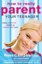 Cover art for How to Really Parent Your Teenager: Raising Balanced Teens in an Unbalanced World