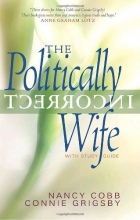 Cover art for The Politically Incorrect Wife: God's Plan for Marriage Still Works Today