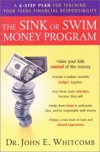 Cover art for The Sink or Swim Money Program : The 6-Step Plan for Teaching Your Teens Financial Responsibility