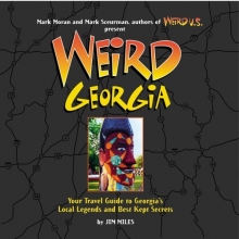 Cover art for Weird Georgia: Your Travel Guide to Georgia's Local Legends and Best Kept Secrets