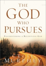 Cover art for The God Who Pursues: Encountering a Relentless God (Encountering the Holy)