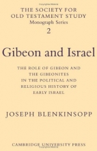 Cover art for Gibeon and Israel: The Role of Gibeon and the Gibeonites in the Political and Religious History of Early Israel (Society for Old Testament Study Monographs)