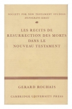 Cover art for Les Recits de Resurrection des Morts dans le Nouveau Testament (Society for New Testament Studies Monograph Series)