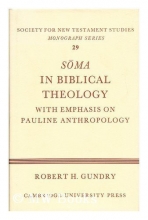 Cover art for Soma in Biblical Theology: With Emphasis on Pauline Anthropology (Society for New Testament Studies Monograph Series)