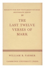 Cover art for The Last Twelve Verses of Mark (Society for New Testament Studies Monograph Series)