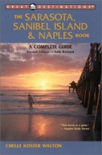 Cover art for The Sarasota, Sanibel Island &amp; Naples Book, Second Edition: A Complete Guide (Great Destinations Sarasota, Sanibel Island & Naples Book)