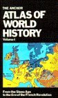Cover art for The Anchor Atlas of World History, Vol. 1 (From the Stone Age to the Eve of the French Revolution)