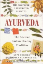 Cover art for The Complete Illustrated Guide to Ayurveda: the Ancient Indian Healing Tradition