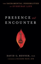 Cover art for Presence and Encounter: The Sacramental Possibilities of Everyday Life