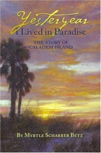 Cover art for Yesteryear I Lived in Paradise: The Story of Caladesi Island