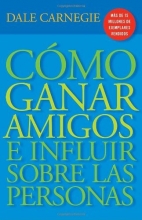 Cover art for Cmo Ganar Amigos E Influir Sobre Las Personas (Spanish Edition)