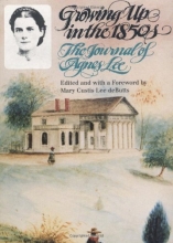 Cover art for Growing Up in the 1850s: The Journal of Agnes Lee