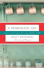 Cover art for A Homemade Life: Stories and Recipes from My Kitchen Table