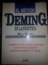 Cover art for El Metodo Deming En La Practica 6 Companias De Exito Que Usan Los Principios De Control Total De Calidad Del Mundialmente Famoso W.e.deming