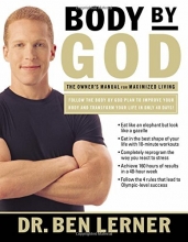 Cover art for Body by God: The Owner's Manual for Maximized Living