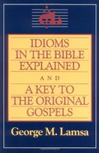 Cover art for Idioms in the Bible Explained and a Key to the Original Gospels