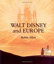 Cover art for Walt Disney and Europe: European Influences on the Animated Feature Films of Walt Disney
