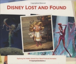 Cover art for Disney Lost and Found: Exploring the Hidden Artwork from Never-Produced Animation (Disney Editions Deluxe (Film))