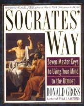 Cover art for Socrates' Way: Seven Keys to Using Your Mind to the Utmost