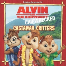 Cover art for Alvin and the Chipmunks: Chipwrecked - Castaway Critters