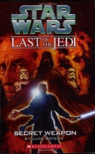 Cover art for Secret Weapon (Star Wars: Last of the Jedi, Book 7)