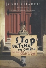 Cover art for Stop Dating the Church!: Fall in Love with the Family of God (Lifechange Books)