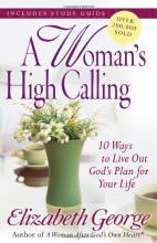 Cover art for A Woman's High Calling: 10 Ways to Live Out God's Plan for Your Life