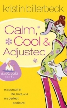 Cover art for Calm, Cool & Adjusted (Spa Girls Series #3)