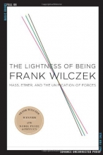 Cover art for The Lightness of Being: Mass, Ether, and the Unification of Forces