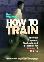 Cover art for Hal Higdon's How to Train: The Best Programs, Workouts, And Schedules For Runners Of All Ages