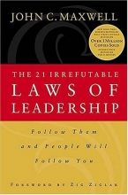 Cover art for The 21 Irrefutable Laws of Leadership: Follow Them and People Will Follow You