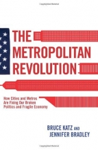 Cover art for The Metropolitan Revolution: How Cities and Metros Are Fixing Our Broken Politics and Fragile Economy (Brookings Focus Book)