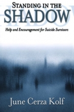 Cover art for Standing in the Shadow: Help and Encouragement for Suicide Survivors