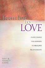 Cover art for From Fear to Love: Overcoming the Barriers to Healthy Relationships