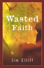 Cover art for Wasted Faith 9780974525334