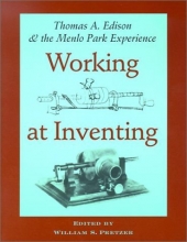 Cover art for Working at Inventing: Thomas A. Edison and the Menlo Park Experience