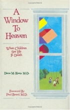 Cover art for A Window to Heaven: When Children See Life in Death