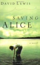 Cover art for Saving Alice: A Novel