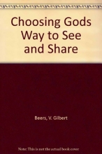 Cover art for Choosing Gods Way to See and Share