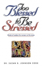 Cover art for Too Blessed to Be Stressed Words of Wisdom for Women on the Move