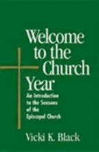 Cover art for Welcome to the Church Year: An Introduction to the Seasons of the Episcopal Church (Welcome to the Episcopal Church)