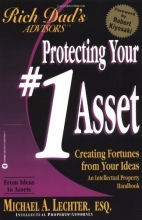 Cover art for Protecting Your #1 Asset: Creating Fortunes from Your Ideas (Rich Dad's Advisors)