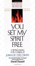 Cover art for You Set My Spirit Free: A 40-Day Journey in the Company of John of the Cross (Rekindling the Inner Fire)