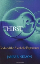 Cover art for THIRST: God and the Alchoholic Experience