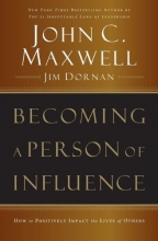 Cover art for Becoming a Person of Influence: How to Positively Impact the Lives of Others