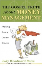 Cover art for The Gospel Truth about Money Management: Making Every Dollar Count
