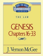 Cover art for Thru the Bible Commentary: Genesis Chapters 16-33